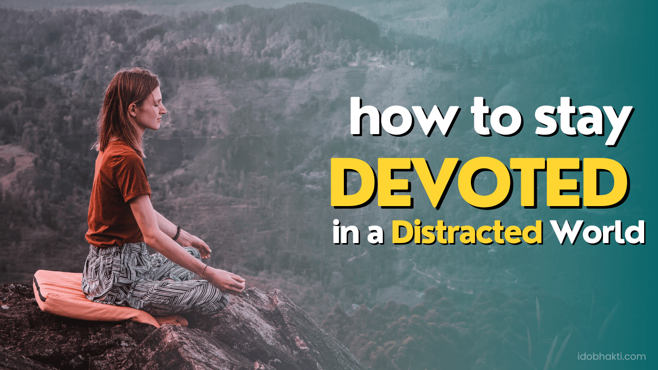 How to Stay Devoted in a Distracted World